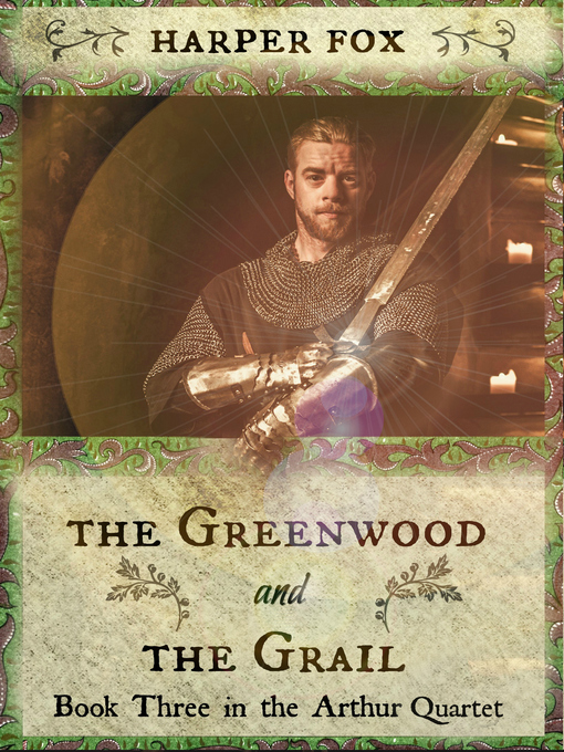 Title details for The Greenwood and the Grail by Harper Fox - Available